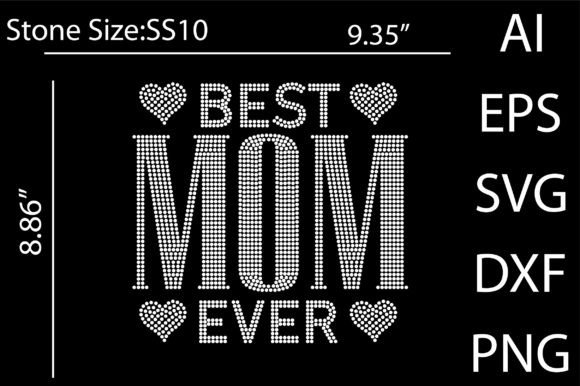 Best Mom Ever Rhinestone Templates Graphics and T-Shirt Designs