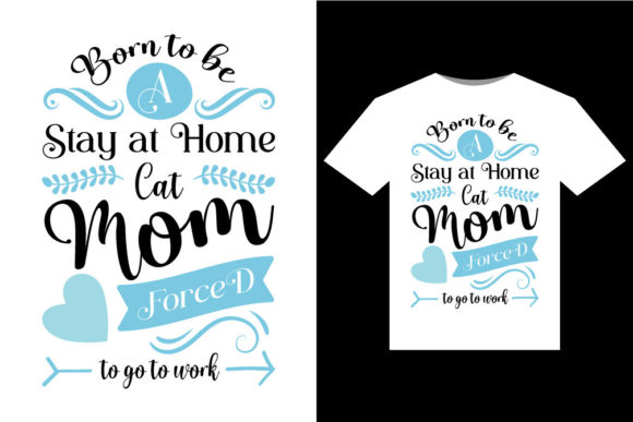 Born to Be a Stay at Home Cat T-shirt Graphics and T-Shirt Designs Review