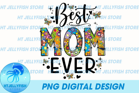 Floral Best MOM Ever Graphics: Editorial Review of Graphic Templates