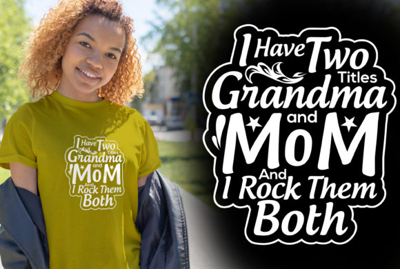 Grandma and Mom Graphics: T-Shirt Designs Review