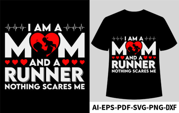 I Am a Mom and a Runner Nothing Scares Graphics and T-Shirt Designs