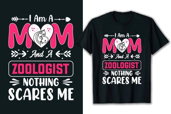 I Am a Mom and a Zoologist T-Shirt Graphics for Crafters