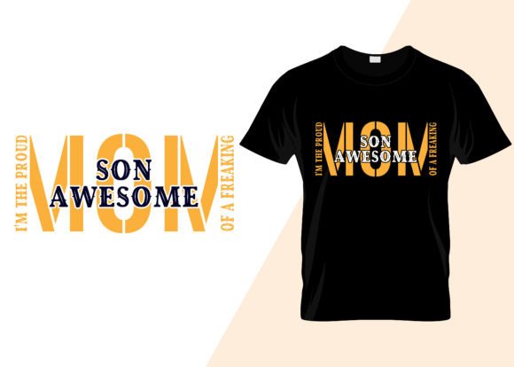 I Am the Proud Son Awesome Mom T-shirt Graphics and T-Shirt Designs