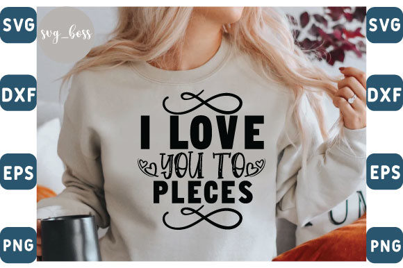 I Love You to Pleces Graphics and T-Shirt Designs Review