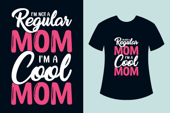 I m Not a Regular Mom T-Shirt Design Graphics and Print Templates Review