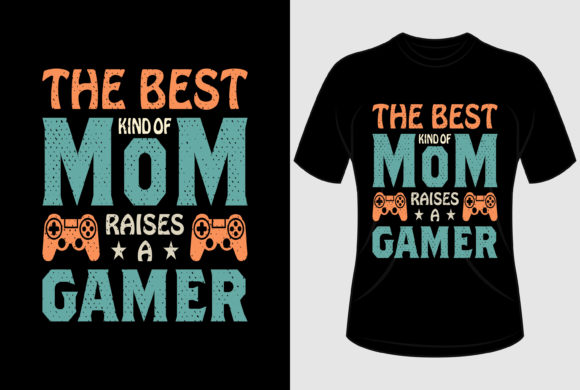 The Best Kind Mom Gamer T-shirt Design: Graphics and T-Shirt Designs Review
