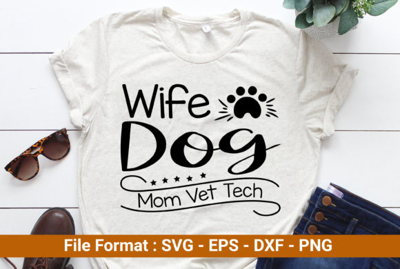 Wife Dog Mom Vet Tech Graphics and Print Templates Review